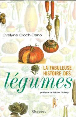 La fabuleuse histoire des légumes par Bloch-Dano