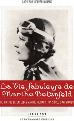 La fabuleuse vie de Marthe Betenfeld par Catherine Rouyer-Durand