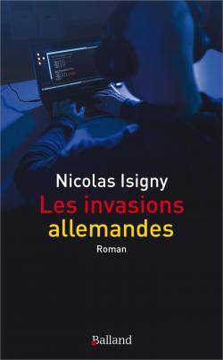 La face cache des alliances, tome 1 : Les invasions allemandes par Nicolas Isigny