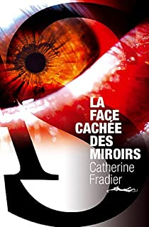 La face cache des miroirs par Catherine Fradier