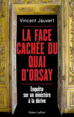 La face cache du quai d'Orsay par Vincent Jauvert