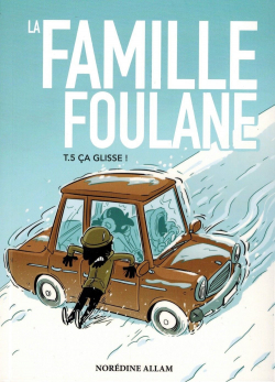 La famille Foulane, tome 5 : a glisse par Noredine Allam