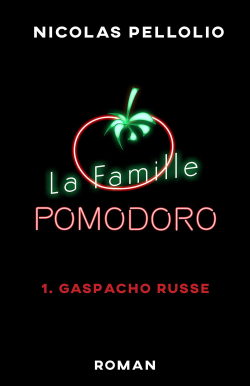 La famille Pomodoro, tome 1 : Gaspacho russe par Nicolas Pellolio