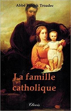 La famille catholique par Patrick Troadec