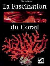 La fascination du corail par Charles Paolini