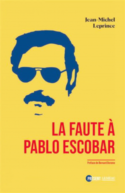 La faute  Pablo Escobar par Jean-Michel Leprince