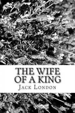 La femme d'un roi par Jack London