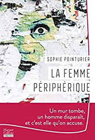 La Femme périphérique par Sophie Pointurier