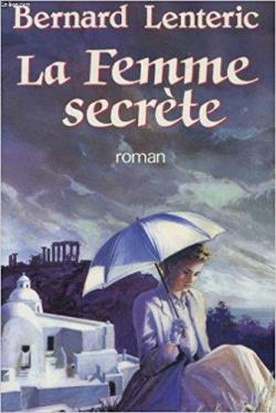 La femme secrte. par Bernard Lenteric