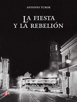 La fiesta y la rebelin par Antonio Turok
