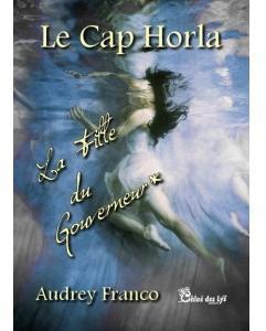 Le Cap Horla, tome 2 : La fille du gouverneur par Audrey Franco