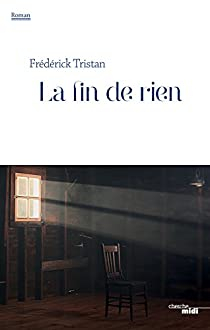 La fin de rien par Frédérick Tristan