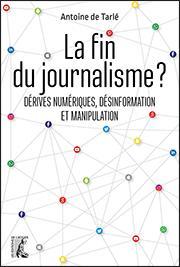 La fin du journalisme ? par Antoine de Tarl