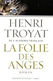 La folie des anges par Henri Troyat