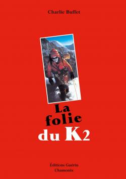 La folie du K2 par Charlie Buffet
