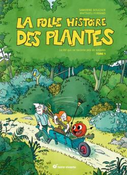 La folle histoire des plantes, tome 1 par Sandrine Boucher