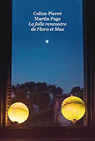 La folle rencontre de Flora et Max  par Martin Page