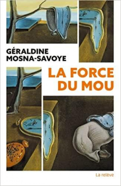 La force du mou par Graldine Mosna-Savoye