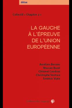 La gauche  l'preuve de l'union europenne par Aurlien Bernier