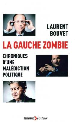 La gauche zombie par Laurent Bouvet