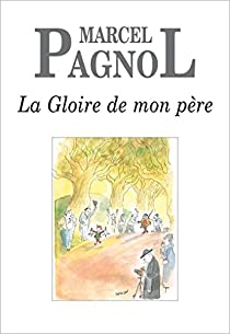 La gloire de mon pre par Marcel Pagnol