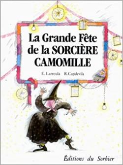 La grande fte de la sorcire Camomillle par Enric Larreula