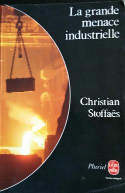 La grande menace industrielle par Christian Stoffas