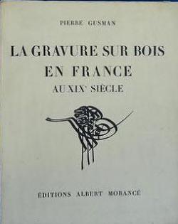 La gravure sur bois en France au XIXe sicle par Pierre Gusman