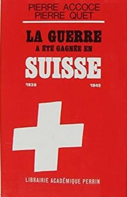 La guerre a t gagne en Suisse. L'affaire Roessler, 1939-1945 par Pierre Accoce