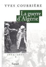 La guerre d'Algrie - Intgrale, tome 1 par Yves Courrire