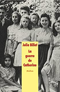 La guerre de Catherine par Julia Billet