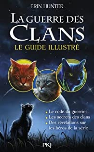 La guerre des Clans - Le guide illustr par Erin Hunter