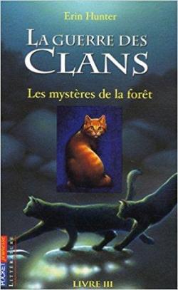 La guerre des clans, Cycle I - La guerre des clans, tome 3 : Les mystères de la forêt par Erin Hunter
