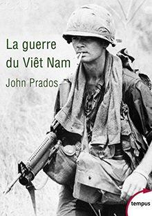 La guerre du Viet Nam par John Prados