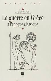 La guerre en Grce  l'poque classique par Pierre Brul