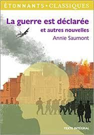 La guerre est dclare et autres nouvelles par Annie Saumont