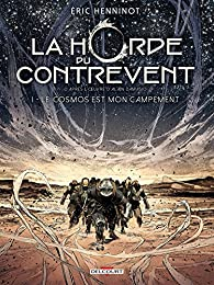 La horde du contrevent, tome 1 : Le cosmos est mon campement (BD) par Éric Henninot