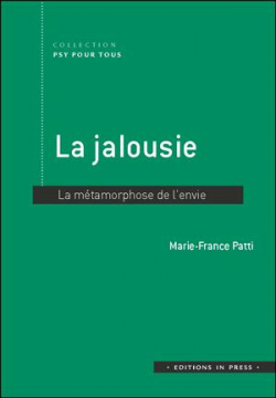 La jalousie : La mtamorphose de l'envie par Marie-France Patti
