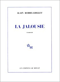 La jalousie par Alain Robbe-Grillet