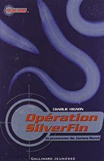 La jeunesse de James Bond, tome 1 : Opration SilverFin par Charles Higson