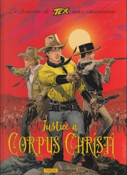 La jeunesse de Tex Willer, tome 2 : Justice  Corpus Christi par Corrado Mastantuono