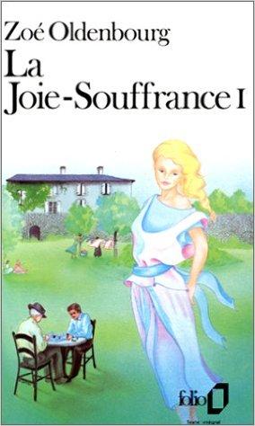 La Joie-Souffrance, tome 1 par Zo Oldenbourg