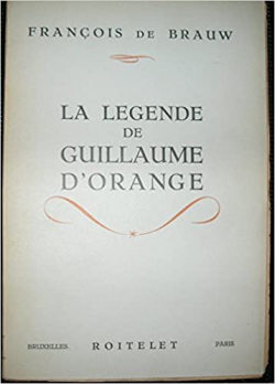 La lgende de Guillaume d'Orange par Franois de Brauw