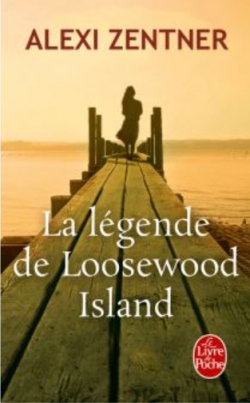 La lgende de Loosewood Island par Alexi Zentner