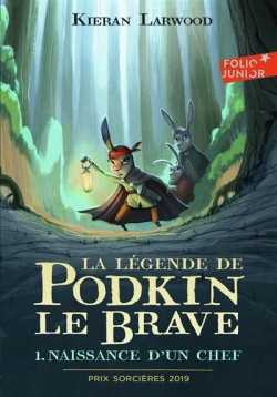 La lgende de Podkin Le Brave, tome 1 : Naissance d'un chef par Kieran Larwood