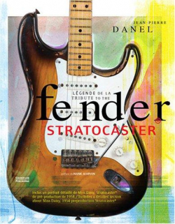 La lgende de la Fender Stratocaster par Jean-Pierre Danel