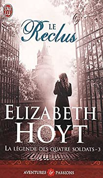 La lgende des quatre soldats, tome 3 : Le reclus par Elizabeth Hoyt