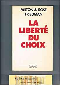 La libert du choix par Milton Friedman