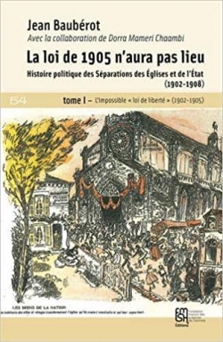 La loi de 1905 n'aura pas lieu, tome 1 : L'impossible 'loi de libert' (1902-1905) par Jean Baubrot