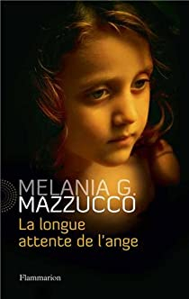 La longue attente de l'ange par Melania G. Mazzucco